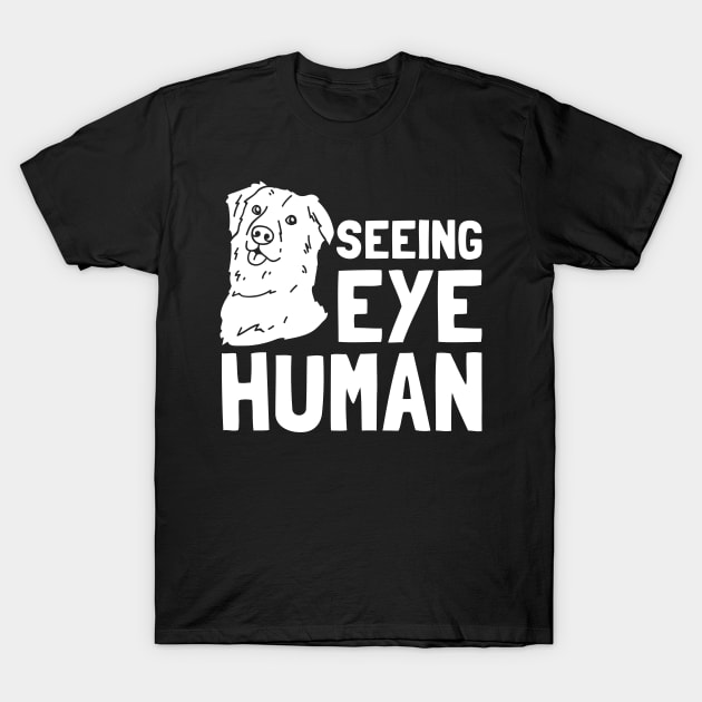 Seeing Eye Human Blind Dog T Shirt TeePublic